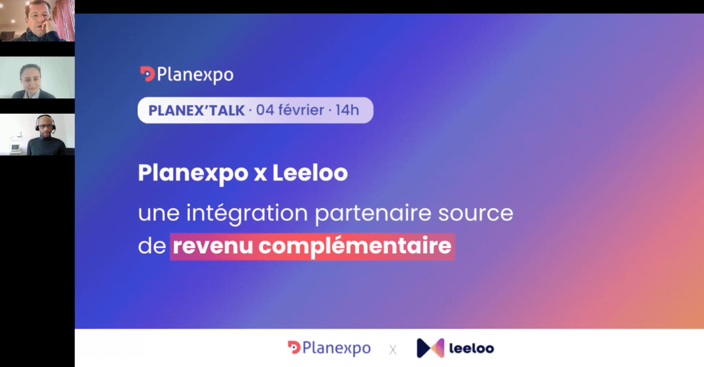 Visuel du webinaire Leeloo et Planexpo du 04 février. On y voit Gérald, Julia et Georges, ainsi que le visuel de la présentation : une intégration partenaire source de revenu complémentaire